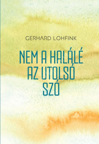 Nem a hal�l� az utols� sz�