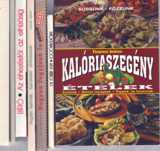 7 db di�t�s, fogy�k�r�s szak�csk�nyv: Hogyan fogyjunk le - Fogy�k�r�sk�nyv - Kal�riaszeg�ny �telek - Negat�v kal�ri�k, karcs�s�t� �lelmiszerek - Az �hez�st�l az elh�z�sig - �gy fogynak �k - Az elh�z�s �s kezel�se