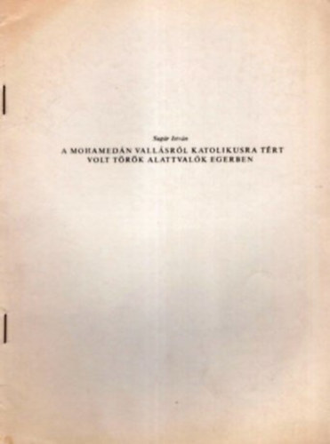 A mohamedn vallsrl katolikusra trt volt trk alattvalk Egerben- Klnlenyomat