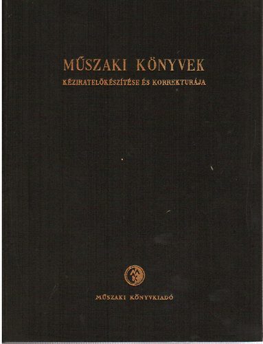 Gara- Korom- Kulcsr- Papp- Vrhegyi- Orddy - Mszaki knyvek kziratelksztse s korrekturja