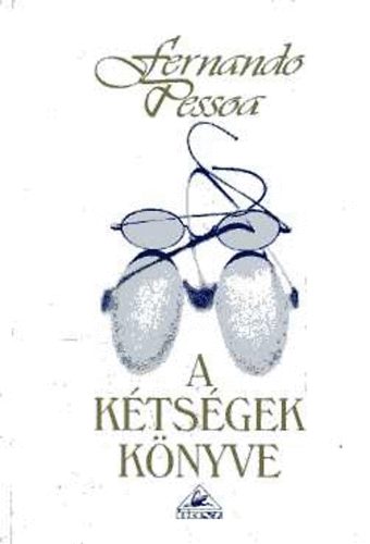 Fernando Pessoa - A ktsgek knyve I-II.