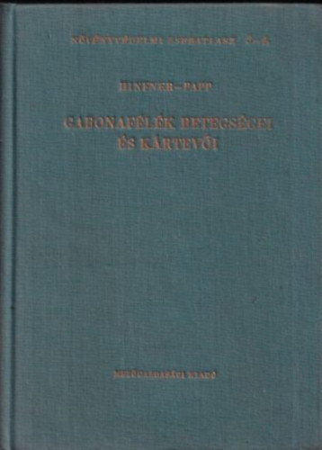 Dr. Hinfner K�lm�n ; Papp Zsigmond (szerk.) - Gabonaf�l�k betegs�gei �s k�rtev�i
