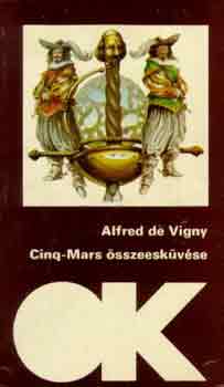 Alfred de Vigny - Cinq-Mars sszeeskvse