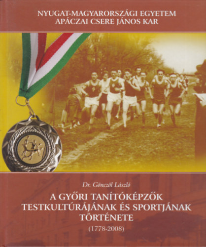 A gyri tantkpzk testkultrjnak s sportjnak trtnete (1778-2008)