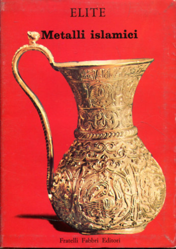 Umberto Scerrato - Metalli islamici  (ELITE)