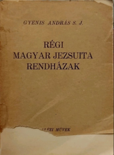 Rgi magyar jezsuita rendhzak