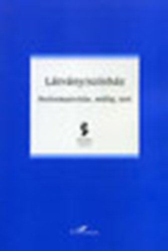 L�tv�ny/sz�nh�z - Performativit�s, m�faj, test