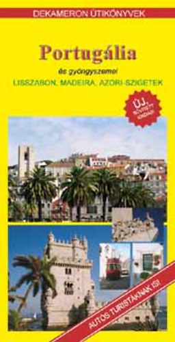 Portuglia s gyngyszemei - Lisszabon, Madeira, Azori-szigetek