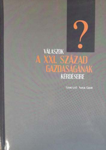 Vlaszok a XXI. szzad gazdasgnak krdseire