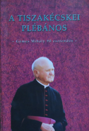 A tiszakcskei plbnos