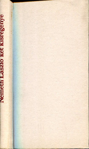 N�meth L�szl� k�t kisreg�nye (Aur�l a K�kesre megy- Akaszt�favir�g)