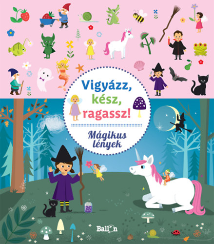 Vigy�zz, k�sz, ragassz! - M�gikus l�nyek