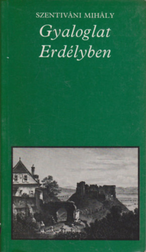 Gyaloglat Erdlyben (pro memoria)