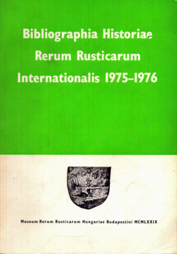 Bibliographia Historiae Rerum Rusticarum Internationalis 1975-1976 Tomus X.
