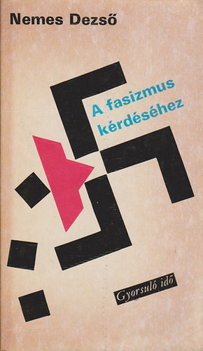 A fasizmus krdshez (gyorsul id)