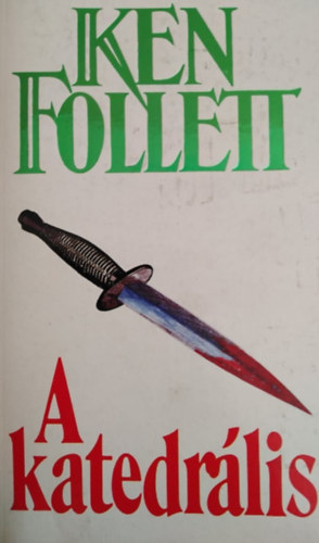 Ken Follett - A katedr�lis - Els� magyar nyelv� kiad�s