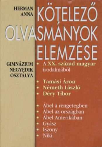 Herman Anna - Ktelez olvasmnyok elemzse - A XX. szzad magyar irodalmbl (gimnzium negyedik osztlya)