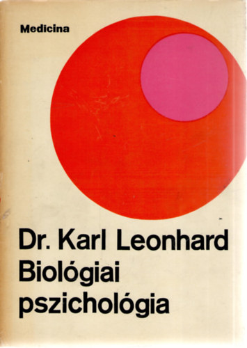 Karl dr. Leonhard - Biolgiai pszicholgia