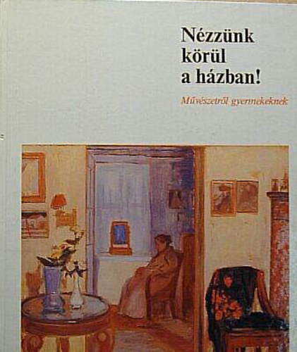 N�zz�nk k�r�l a h�zban!