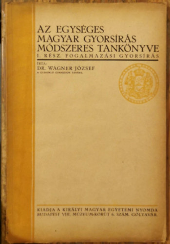 Az egysges magyar gyorsrs mdszeres tanknyve I. rsz fogalmazsi gyorsrs