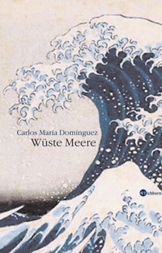 Carlos Mara Dominguez - Wste Meere