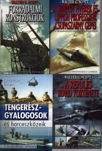 4 db had�szati k�tet: A Horten fiv�rek �s Lippish professzor csupasz�rny g�pei - Forradalmi konstrukci�k - A rep�l�s r��vid t�rt�nete - Tenger�szgyalogosok �s harceszk�zeik