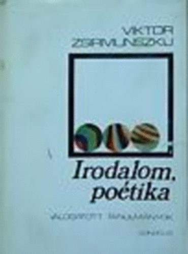 Viktor Zsirmunszkij - Irodalom, po�tika (v�logatott tanulm�nyok)