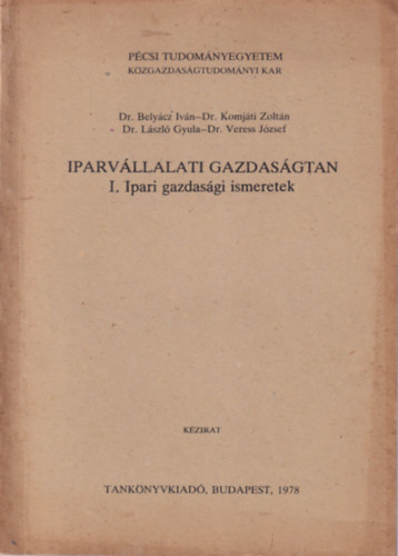 Iparvllalati gazdasgtan I. Ipari gazdasgi ismeretek - Pcsi Tudomnyegyetem Kzgazdasgtudomnyi Kar 1978