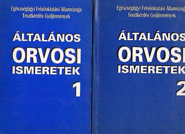 �ltal�nos Orvosi Ismeretek 1-2. (Eg�szs�g�gyi Fels�oktat�si �llamvizsga Tesztk�rd�s Gy�jtem�nyek)