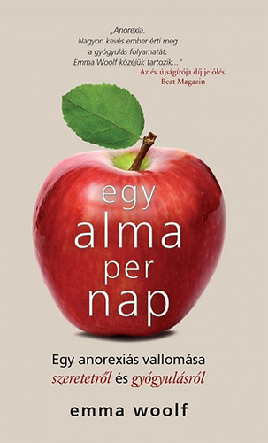 Egy alma per nap - Egy anorexis vallomsa szeretetrl s gygyulsrl