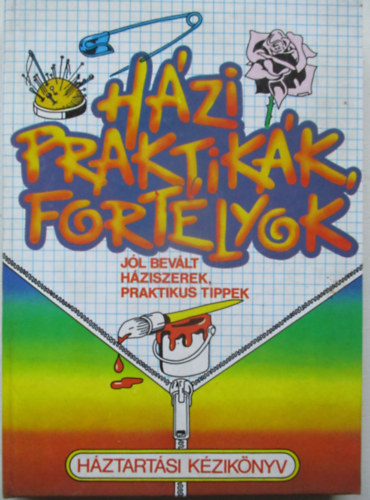 Hzi praktikk, fortlyok (jl bevlt hziszerek, praktikus tippek)