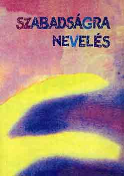 Szabadsgra nevels (Rudolf Steiner pedaggija)