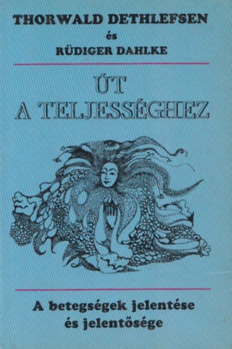 t a teljessghez (A betegsg jelentse s jelentsge)