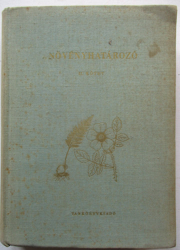 Soó Rezső-Kárpáti Zoltán - Növényhatározó II.: Harasztok-virágos növények