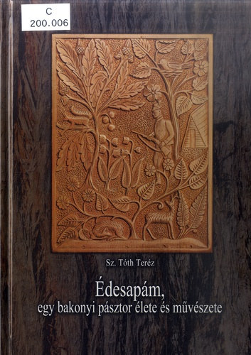 �desap�m, egy bakonyi p�sztor �lete �s m�v�szete