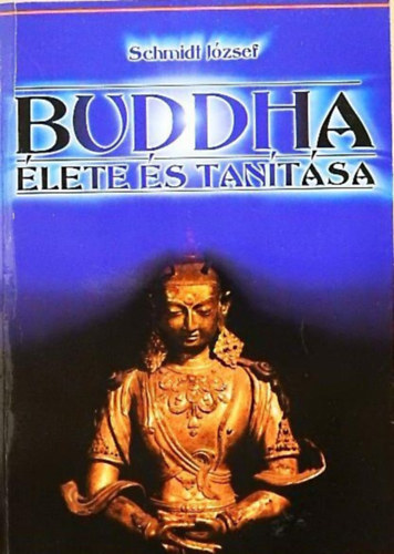 Buddha �lete �s tan�t�sa - �zsia vil�goss�ga+Buddha 2db