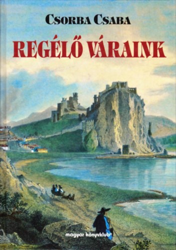 Csorba Csaba - Regl vraink