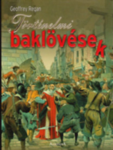 Geoffrey Regan - T�rt�nelmi bakl�v�sek