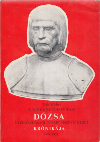 A kiskunflegyhzi Dzsa Mezgazdasgi Termelszvetkezet krnikja 1949-1974