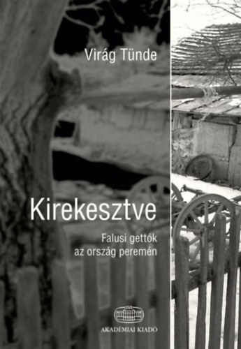 Kirekesztve - Falusi gettk az orszg peremn