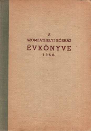 A Szombathelyi K�rh�z �vk�nyve 1958
