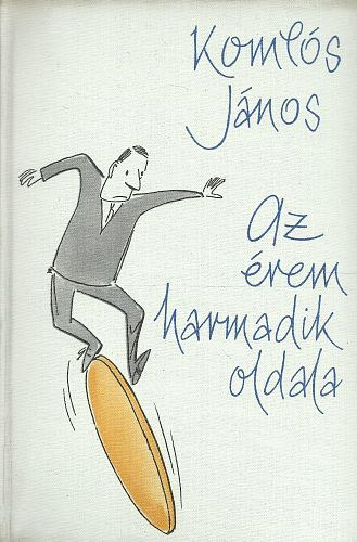 Komls Jnos - Az rem harmadik oldala