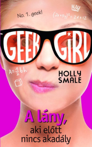 Geek girl 5 - A lny, aki eltt nincs akadly