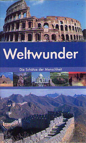 Weltwunder: Die Sch�tze der Menschheit