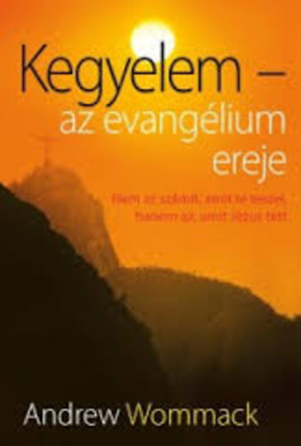 Andrew Wommack - Kegyelem - az evanglium ereje