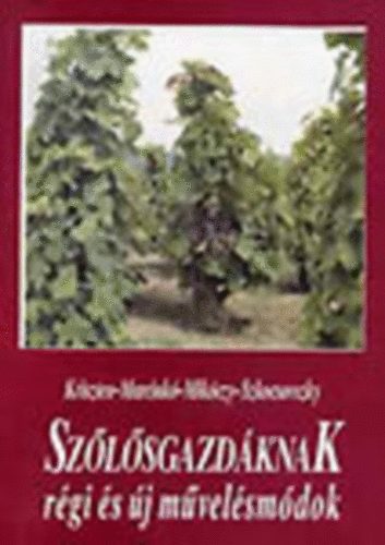 Szlsgazdknak rgi s j mvelsmdok    - Fggnymvelsmdok - Ktsk mvelsmdok - A fagyok s a szltermeszts -Mvelsmdok a dunntli dombvidken