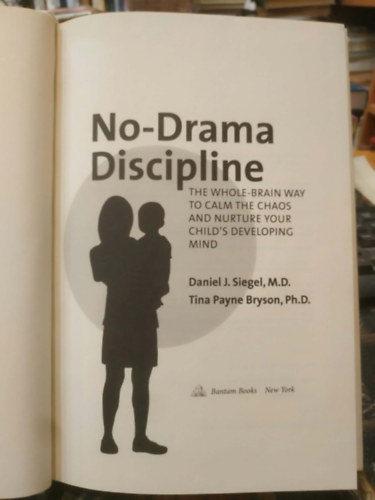 No-Drama Discipline (Dr�mamentes fegyelmez�s)