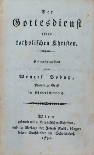 Der Gottesdienst Eines Katholischen Schriften (A katolikus szentrsok imdata) nmet nyelven 1796.