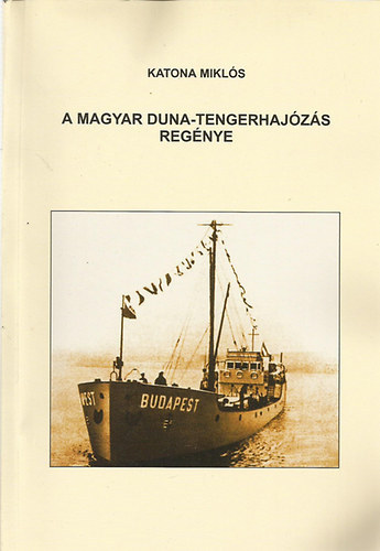 A magyar Duna-tengerhajózás regénye