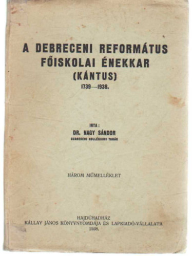 A Debreceni Reformtus Fiskolai nekkar ( kntus ) 1739-1938.